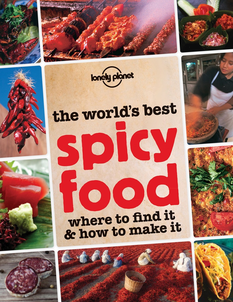 Want a taste of the world's best spicy food? Lonely travel blog